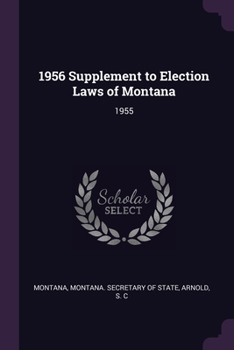 Paperback 1956 Supplement to Election Laws of Montana: 1955 Book