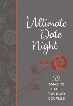 Imitation Leather Ultimate Date Night: 52 Amazing Dates for Busy Couples Book