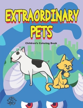 Paperback Extraordinary Pets: Children's Coloring Book