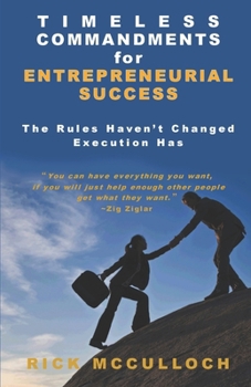 Paperback Timeless Commandments for Entrepreneurial Success: The Rules Haven't Changed. Execution Has Book