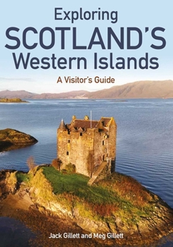 Exploring Scotland's Western Islands: A Visitor's Guide