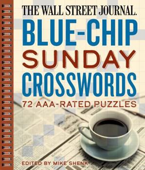 Paperback The Wall Street Journal Blue-Chip Sunday Crosswords: 72 Aaa-Rated Puzzles Volume 2 Book