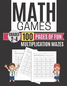 Math Games MULTIPLICATION MAZES 100 Pages of Fun Grades 2-4