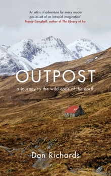 Hardcover Outpost: A Journey to the Wild Ends of the Earth Book