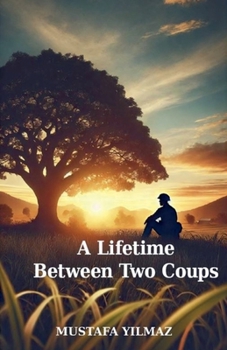 A Lifetime Between Two Coups