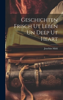 Hardcover Geschichten Frisch Ut Leben Un Deep Ut Heart [German] Book
