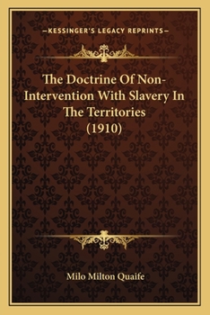 Paperback The Doctrine Of Non-Intervention With Slavery In The Territories (1910) Book