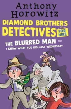 The Diamond Brothers in The Blurred Man & I Know What You Did Last Wednesday - Book  of the Diamond Brothers