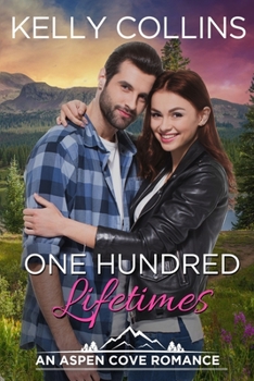 One Hundred Lifetimes - Book #7 of the Aspen Cove