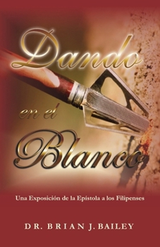 Paperback Dando en el blanco: Filipenses [Spanish] Book