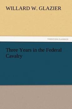 Paperback Three Years in the Federal Cavalry Book