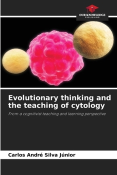 Paperback Evolutionary thinking and the teaching of cytology Book