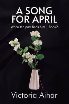Paperback A Song for April: When the past finds him Book 2 Book