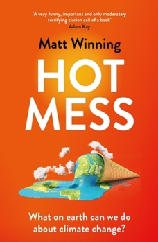 Paperback Hot Mess: What on Earth Can We Do about Climate Change? Book