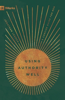 Using Authority Well: A Concise Guide for Men