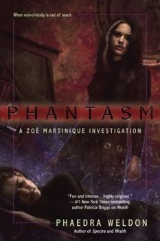 Phantasm (Zoe Martinique, Book 3) - Book #3 of the Zoë Martinique