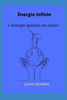 Paperback Énergie infinie: L'énergie spatiale en action [French] Book