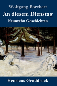 An diesem Dienstag (Großdruck): Neunzehn Geschichten (German Edition)