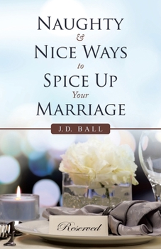 Paperback Naughty & Nice Ways to Spice up Your Marriage Book
