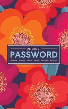 Internet Password Logbook | Journal | Libreta | Cahier | Taccuino | Notizbuch: 100 Page Password Book to Track & Organize Your Computer Logins, ... & Usernames: Orange & Violet Flowers 159-2