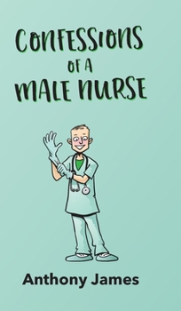 Hardcover Confessions of a Male Nurse Book