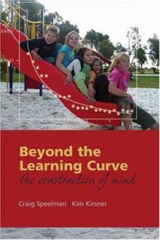 Hardcover Beyond the Learning Curve: The Construction of Mind Book