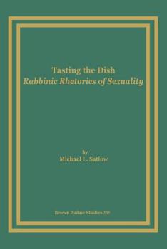 Paperback Tasting the Dish: Rabbinic Rhetorics of Sexuality Book