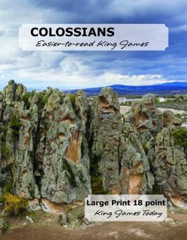 COLOSSIANS Easier-to-read King James: LARGE PRINT — 18 point, King James Today™