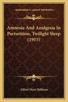 Paperback Amnesia And Analgesia In Parturition, Twilight Sleep (1915) Book