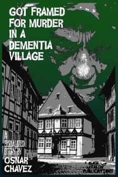 Paperback Got Framed for Murder in a Dementia Village Book