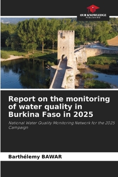 Report on the monitoring of water quality in Burkina Faso in 2025