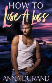 Paperback How to Lose a Lass: A Hot Scots Prequel Book