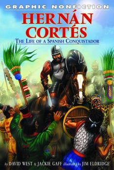 Hernan Cortes: The Life of a Spanish Conquistador - Book  of the Graphic Nonfiction