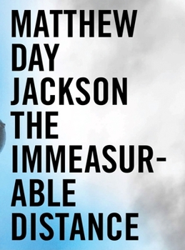 Paperback Matthew Day Jackson: The Immeasurable Distance Book