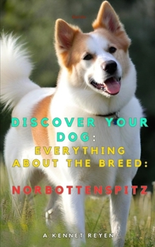 Paperback Discover your dog: Everything about the breed: Norrbottenspets Book