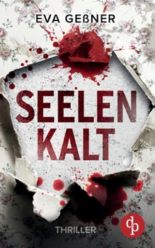 Paperback Seelenkalt Ein nervenaufreibender Psychothriller mit einer taffen Kriminalkommissarin: In den Tiefen der Nacht lauert das Böse ... [German] Book