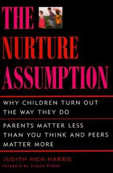 Hardcover The Nurture Assumption: Why Children Turn Out the Way They Do Book