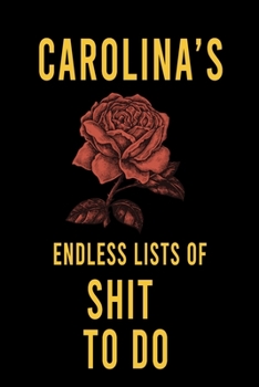 Paperback Carolina's Endless Lists of Shit to do: Lined Writing Notebook Journal with Personalized Name Quote, 120 Pages, (6x9), Simple Freen Flower With Black Book