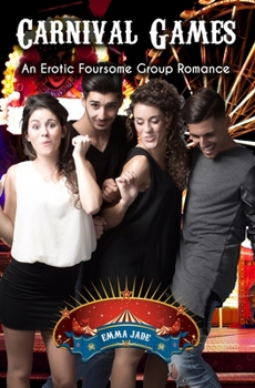 Paperback Carnival Games: An Erotic Foursome Group Romance Book