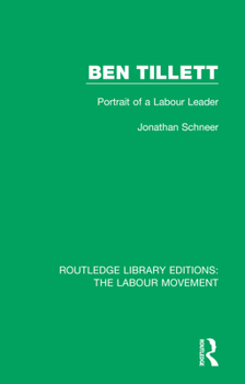Paperback Ben Tillett: Portrait of a Labour Leader Book