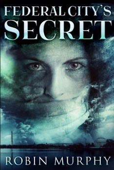 Paperback Federal City's Secret (Marie Bartek and The SIPS Team Book 3) Book