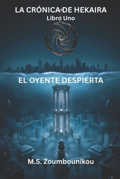 Paperback La Crónica de Hekaira: El Oyente Despierta [Spanish] Book