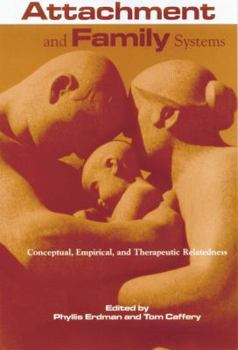 Paperback Attachment and Family Systems: Conceptual, Empirical, and Therapeutic Relatedness Book