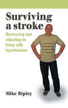 Surviving A Stroke: Recovering and Adjusting to Living with Hypertension