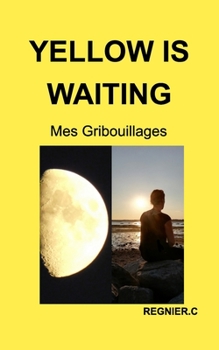 Paperback Yellow is waiting: Mes gribouillages [French] Book