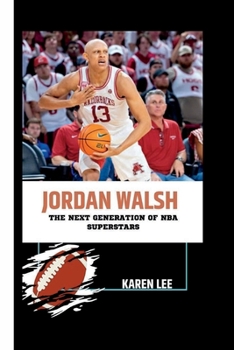 Paperback Jordan Walsh: The Next Generation of NBA Superstars Book