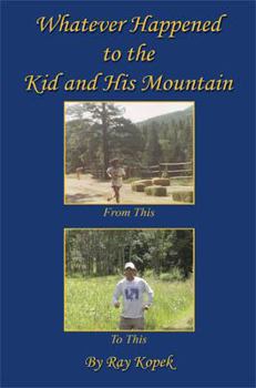 Paperback Whatever Happened to the Kid and His Mountain Book