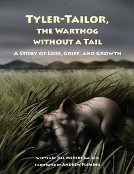 Paperback Tyler-Tailor The Warthog Without A Tail: A Story of Loss, Grief and Growth Book