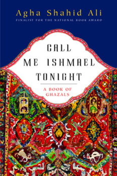 Hardcover Call Me Ishmael Tonight: A Book of Ghazals Book