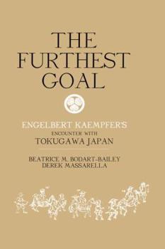 Paperback The Furthest Goal: Engelbert Kaempfers Encounter with Tokugawa Japan Book